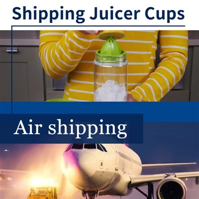 A Guide To Shipping Juicers And Juice Cups Overseas By Air And Sea Freight